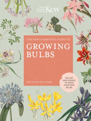 cover image of The Kew Gardener's Guide to Growing Bulbs